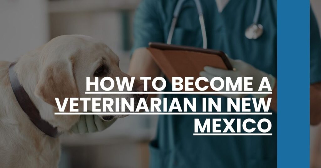 How to Become a Veterinarian in New Mexico Feature Image